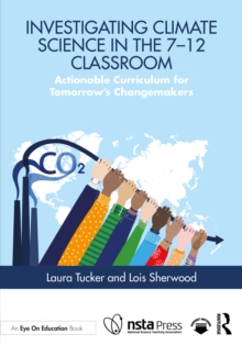 Investigating Climate Science in the 712 Classroom : Actionable Curriculum for Tomorrow's Changemakers