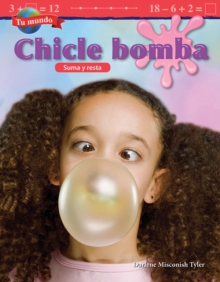 Tu mundo : Chicle bomba: Suma y resta (Your World: Bubblegum: Addition and Subtraction) Read-along ebook
