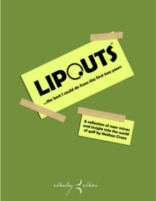Lipouts: The Best I Could Do From the First Two Years