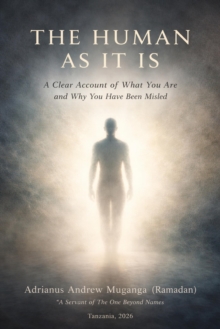 Human As It Is: A Clear Account of What You Are and Why You Have Been Misled : 32, #32
