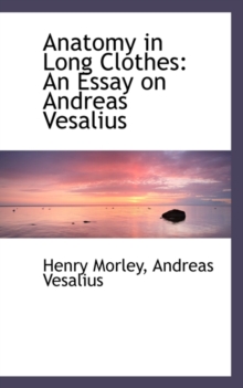 andreas vesalius and anatomy essay andreas vesalius and anatomy essay