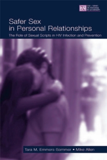 Safer Sex in Personal Relationships : The Role of Sexual Scripts in HIV Infection and Prevention