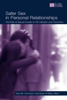 Safer Sex in Personal Relationships : The Role of Sexual Scripts in HIV Infection and Prevention