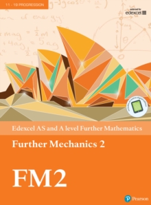 A Pearson Edexcel AS and A level Further Mathematics Further Mechanics 2 Textbook + e-book
