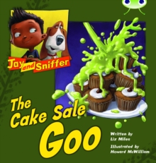 Liz Miles Bug Club Reading Corner: Age 4-7: Jay & Sniffer: The Cake Sale