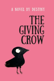 The Giving Crow : By Destiny