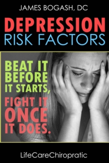 Depression Risk Factors: Beat It Before It Starts, Fight It Once It Does