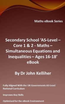 Secondary School 'AS-Level - Core 1 & 2 - Maths - Simultaneous Equations and Inequalities - Ages 16-18' eBook