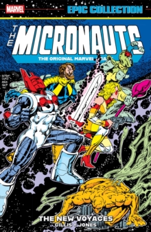 Peter B. Gillis Micronauts Epic Collection: The Original Marvel Years - The New