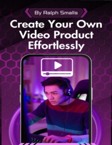Create Your Own Video Product Effortlessly