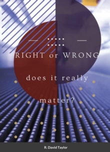 Right or wrong : Does it really matter?