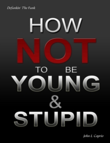 How Not to Be Young and Stupid