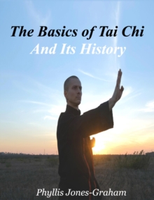 The Basics Of Tai Chi and Its History