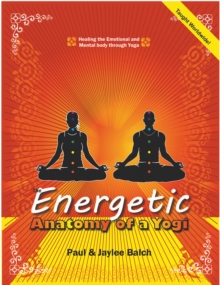 Energetic Anatomy of a Yogi