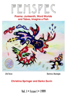Poems: Juneteenth and Word Worlds by Christina Springer, Taboo and Imagine a Fish by Darko Suvin in Femspec vol. 1 Issue 1 : Femspec Articles, #7