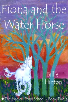 Fiona and the Water Horse (Magical Pony School) : Magical Pony School, #2