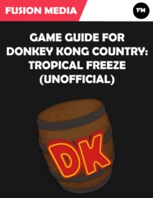 Game Guide for Donkey Kong Country: Tropical Freeze (Unofficial)