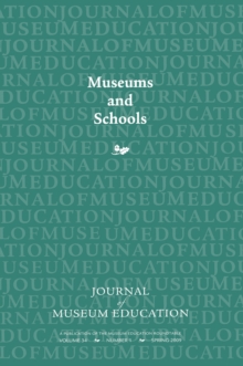 Museums and Schools : Journal of Museum Education 34:1 Thematic Issue