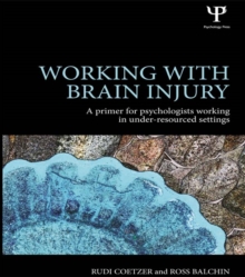 Working with Brain Injury : A primer for psychologists working in under-resourced settings