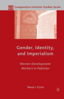 Gender, Identity, and Imperialism : Women Development Workers in Pakistan