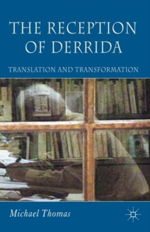 The Reception of Derrida : Translation and Transformation