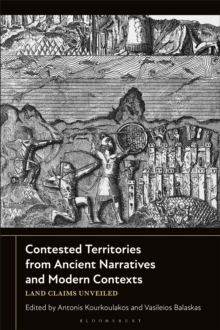 Contested Territories from Ancient Narratives and Modern Contexts : Land Claims Unveiled