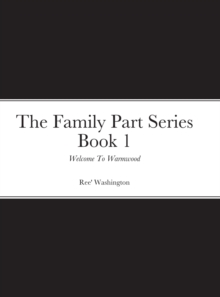 The Family Part Series Book 1 : Welcome To Warmwood