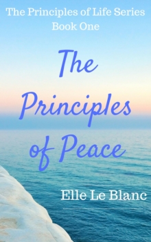 Principles of Peace : The Principles of Life, #1