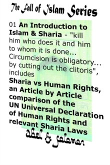 Introduction to Islam & Sharia "Kill Him Who Does it and Him to Whom it is Done.. Circumcision is Obligatory.. by Cutting Out the Clitoris" Sharia vs Human Rights, an Article by Article Comparison : T