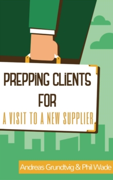 Prepping Clients for a Visit to a New Supplier : Prepping Clients for, #4