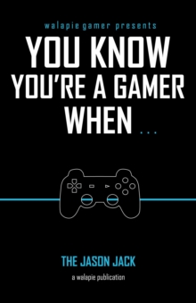 You Know You're A Gamer When