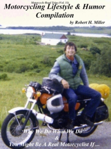 Motorcycle Road Trips (Vol. 31) The Motorcycling Lifestyle & Motorcycle Humor Compilation - Why We Do What We Do & You Might Be A Motorcyclist If ... : Backroad Bob's Motorcycle Road Trips, #31