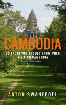 Cambodia: 50 Facts You Should Know When Visiting Cambodia : Travel Tips, #5