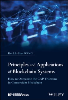 Principles and Applications of Blockchain Systems : How to Overcome the CAP Trilemma in Consortium Blockchain