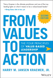 From Values to Action : The Four Principles of Value-Based Leadership