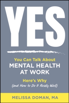 Yes, You Can Talk About Mental Health at Work : Here's Why and How to Do it Really Well