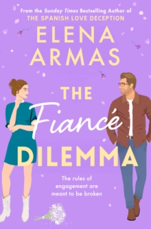 Fiance Dilemma : From the bestselling author of The Spanish Love Deception