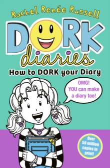 Dork Diaries 3.5 How to Dork Your Diary : Create your own Dork Diary!