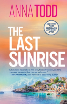 The Last Sunrise : an unforgettable story of first love and self-discovery set over one summer in Mallorca