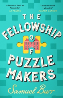 The Fellowship of Puzzlemakers : The instant Sunday Times bestseller and the book everyone’s talking about!