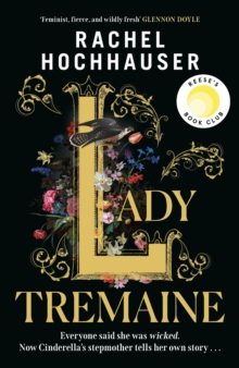 Lady Tremaine : The Reese s Book Club Pick! The hotly anticipated, spellbinding and unmissable retelling of one of the world s most iconic fairytales, Cinderella!