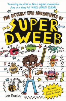 The Utterly Epic Adventures of Super Dweeb : 3 Books in 1 with Exclusive Content