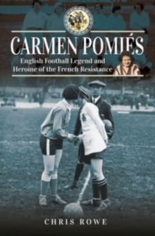 Carmen Pomi s : Football Legend and Heroine of the French Resistance