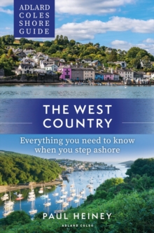 Adlard Coles Shore Guide: The West Country : Everything you need to know when you step ashore