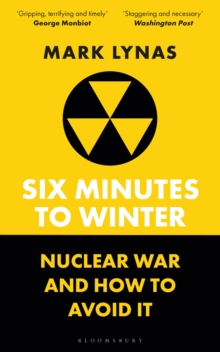 Six Minutes to Winter : Nuclear War and How to Avoid It