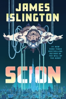 Scion : The explosive new sci-fi thriller from the #1 New York Times bestselling author of The Will of the Many perfect for fans of Dungeon Crawler Carl and The Murderbot Diaries