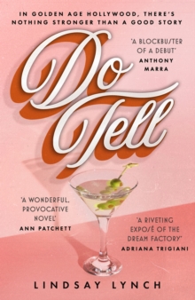 Do Tell : an unputdownable tale of secrets and scandal set within the Golden Age of Hollywood