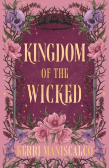 Kingdom of the Wicked : The addictive and intoxicating romantasy set in the world of dark demon princes and spellbinding romance (Kingdom of the Wicked Book 1)