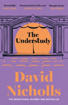 The Understudy : A comic masterpiece by the author of ONE DAY and YOU ARE HERE