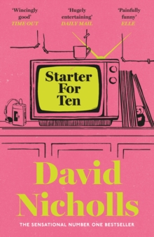 Starter For Ten : The debut novel by the author of ONE DAY and YOU ARE HERE